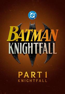 Batman: Knightfall Part 1: Knightfall