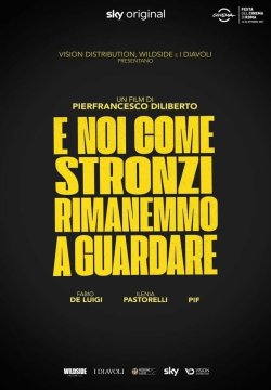 E noi come stronzi rimanemmo a guardare